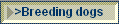>Breeding dogs